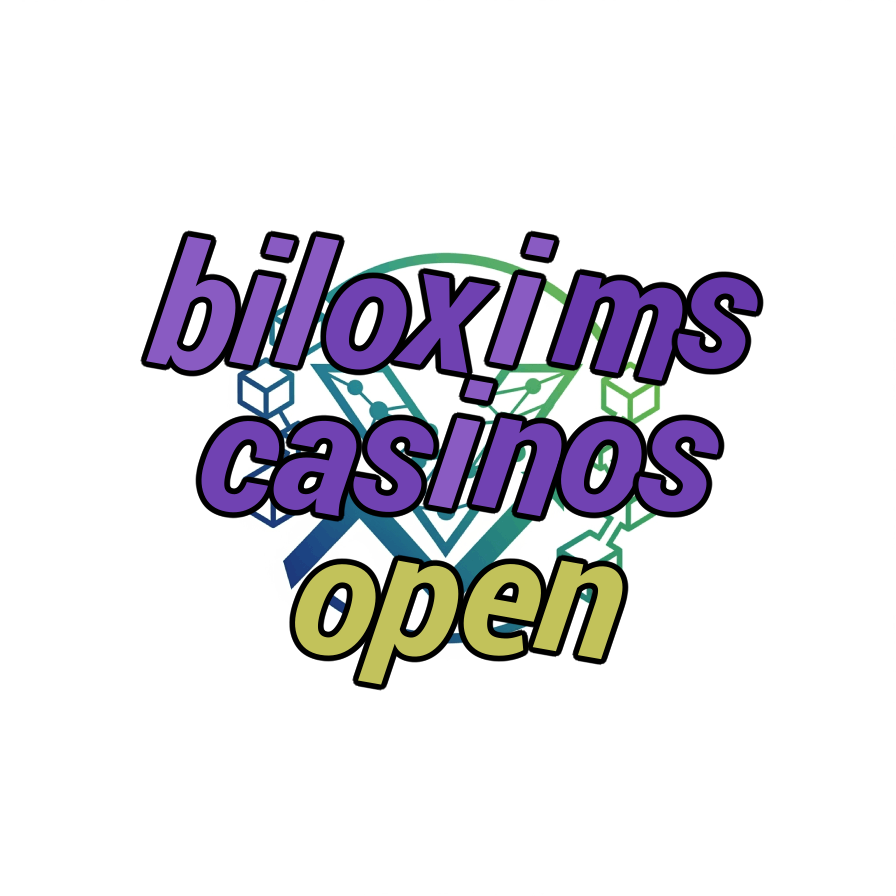 biloxi ms casinos open